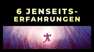 6 JenseitsBerichte  Nahtoderfahrungen  außerkörperliche Erfahrungen [upl. by Reehsab411]