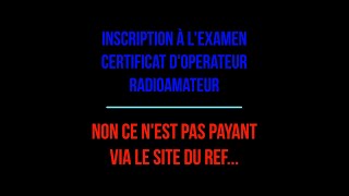 Inscription à lexamen du certificat dopérateur radioamateur via le REF Cest gratuit [upl. by Hutton248]