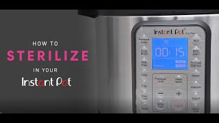 How to Sterilize in Your Instant Pot [upl. by Drol]