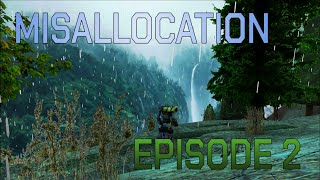 Misallocation Episode 2 A Minor Setback [upl. by Anyk511]