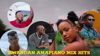 RWANDAN AMAPIANO MIX HITS 2024 [upl. by Annet]