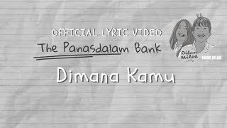 The Panasdalam Bank Remastered 2018  Dimana Kamu Official Lyric Video [upl. by Favien]