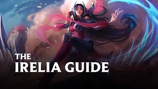 THE Irelia Guide [upl. by Clarise]