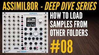 Assimil8or Deep Dive08How to Load Samples from Other Folders [upl. by Ynohtnad997]