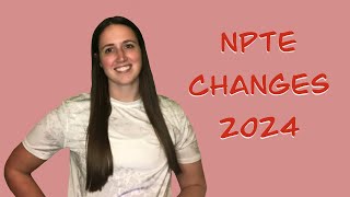 NPTE Changes to Start January 2024 [upl. by Eecyac]