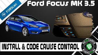 INSTALL CRUISE CONTROL amp ASL  FORSCAN ACTIVATION  FORD FOCUS MK 35  DIY RETROFIT TUTORIAL [upl. by Phionna]