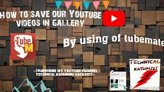 How can I save YouTube videos in Gallery  by using Tubemate latest Update [upl. by Laban]