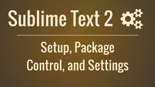 Sublime Text 2 Setup Package Control and Settings [upl. by Ranitta]