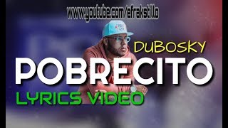 Dubosky  Pobrecito Lyrics Video [upl. by Suiluj]