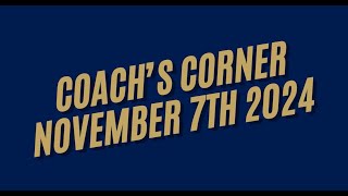 Coachs Corner  November 7th 2024 [upl. by Persis]