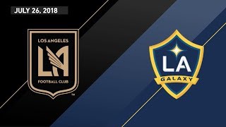 HIGHLIGHTS Los Angeles Football Club vs LA Galaxy  July 26 2018 [upl. by Nylatsirhc]