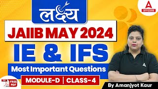 JAIIB May 2024  IE and IFS  Module D Most Important Questions  Class 4 [upl. by Adnwahsal684]