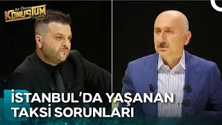 İstanbuldaki Taksi Sorunu İçin Çözüm Ne  Az Önce Konuştum [upl. by Nrehtak895]