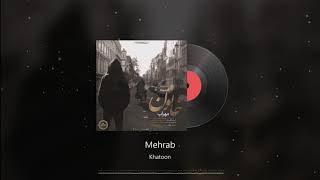 Mehrab  Khatoon  OFFICIAL TRACK مهراب  خاتون [upl. by Clair]