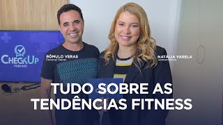 As tendências Fitness com o Personal Trainer Rômulo Veras e Natália Varela no Check Up Podcast [upl. by Virg446]