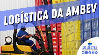 Como funciona a logística da AMBEV ESTUDO DE CASO COMPLETO [upl. by Eppes714]