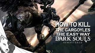 How To Kill The Gargoyles The Easy Way  Dark Souls Remastered Boss Guide [upl. by Adnolahs148]