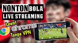 Cara Nonton Live streaming Bola Tanpa VPN di HP [upl. by Uv]