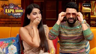 Nora Fatehi को देखकर Kapil ने पहन लिए Sunglasses  Best Of The Kapil Sharma Show  Full Episode [upl. by Atsira]