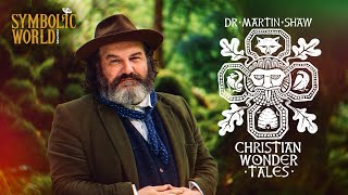 Christian Wonder Tales  with Dr Martin Shaw [upl. by Urbano]