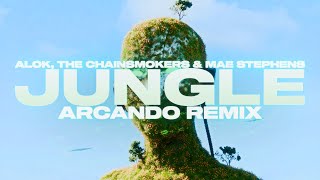 Alok The Chainsmokers amp Mae Stephens  Jungle Arcando Remix [upl. by Yeliac]