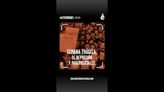 Semana Trágica de represión y parapoliciales [upl. by Ariadne28]