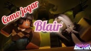 Como jogar Blair roblox [upl. by Chiaki]