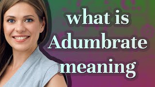 Adumbrate  meaning of Adumbrate [upl. by Heilner]