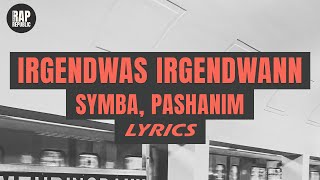 Symba feat Pashanim  Irgendwas Irgendwann Lyric Video [upl. by Okram]