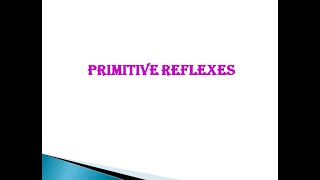 PRIMITIVE REFLEXES [upl. by Bobbette627]