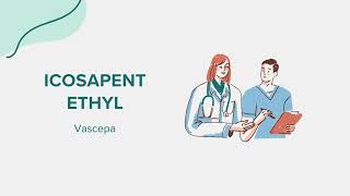 Icosapent ethyl Vascepa  Drug Rx Information [upl. by Eelyme]