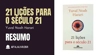 21 LIÇÕES PARA O SÉCULO 21  YUVAL NOAH HARARI  RESUMO Audiobook [upl. by Jerrylee]