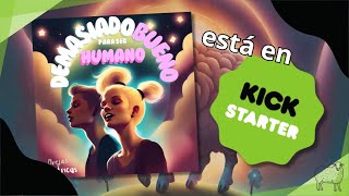 🔝 Estamos en KICKSTARTER 🐑 DEMASIADO BUENO PARA SER HUMANO 💿 [upl. by Oxley]