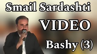 Smail Sardashti  VIDEO  Bashy 3  سمایل سەردەشتی  ڤیدیۆی سێیەم [upl. by Nealah]