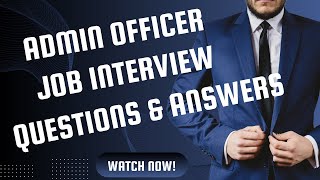 Admin Officer Interview Questions And Answers  Administrative officer job interview questions [upl. by Elisha828]