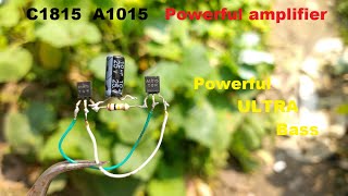 How To Make A1015 C1815 Transistor Amplifier  Diy Amplifier  How To Make Powerful Amplifier [upl. by Beall267]