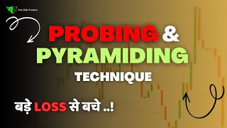 Probing amp Pyramiding Technique  Best Way To Enter In A Trade To AVOID BIG LOSS 💯 [upl. by Lednek]