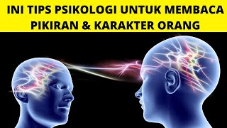 17 Tips Psikologi Untuk MEMBACA Pikiran dan Karakter Orang Lain Secara Instan [upl. by Leahey712]