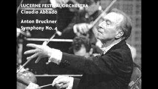 Bruckner Symphony No4 in E flat major  Abbado  Lucerne Festival Orchestra [upl. by Aillemac]