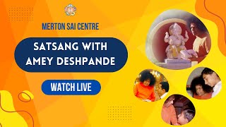 Satsang with Amey Deshpande  Hosted by Merton Sai Centre  07092024  SaiMandir [upl. by Nesyaj902]