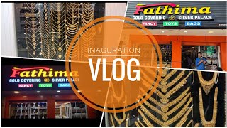 Inaguration Vlog  Fathima Gold Covering and Silver Palace Pandalam Newshopinaguration vlog [upl. by Ardnait]