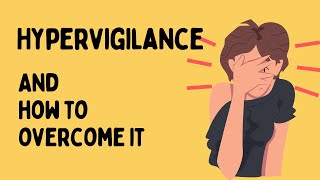 Hypervigilance and how to overcome it [upl. by Ainoet610]