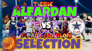 TEAM ERIC ALFARDAN VS TPAPSMARLON SELECTION 🏀 [upl. by Arrotal852]