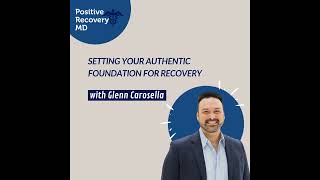 Setting Your Authentic Foundation for Recovery with Glenn Carosella [upl. by Sandberg]