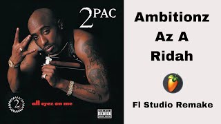 2Pac Ambitionz Az A Ridah  Fl Studio Remake [upl. by Arihay]