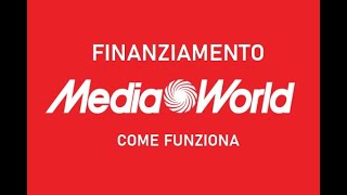 COME FUNZIONA IL FINANZIAMENTO MEDIAWORLD [upl. by Retxab]