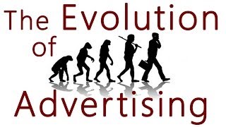 The Evolution of Advertising [upl. by Assilav]