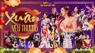 Liveshow Xuân Yêu Thương Fullshow [upl. by Demetrius]