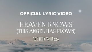 JC De Vera  Heaven Knows This Angel Has Flown Official Lyric Video [upl. by Pejsach795]