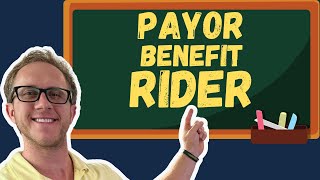 Payor Benefit Rider  Life Insurance Exam Prep [upl. by Padraig]